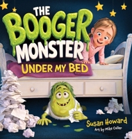 The Booger Monster Under My Bed B0H7QFSYGM Book Cover