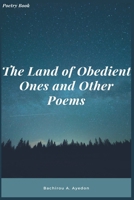 The Land of Obedient Ones and Other Poems B0DT7RV3KS Book Cover