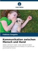 Kommunikation zwischen Mensch und Hund (German Edition) 6208219736 Book Cover