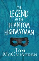 The Legend of the Phantom Highwayman 0947962581 Book Cover