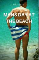 Mans Day at The Beach 0464054044 Book Cover