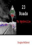 23 Roads to Mythville 1411679148 Book Cover