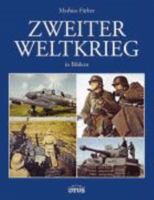 Zweiter Weltkrieg in Bildern 3907194535 Book Cover