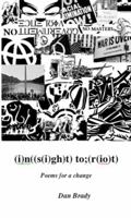 (i)n((s(i)gh)t) to;(r(io)t): Poems for a change 0692486534 Book Cover