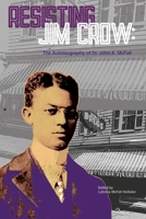 Resisting Jim Crow: The Autobiography of Dr. John A. McFall 1737681315 Book Cover