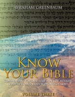 Know Your Bible (Volume Three): Commentary for our times on the Hebrew Prophets and Holy Writings 0995656088 Book Cover