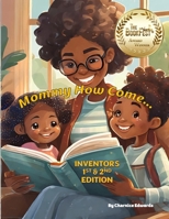 Mommy How Come...: Inventors 1st and 2nd Edition B0CSNXQ295 Book Cover