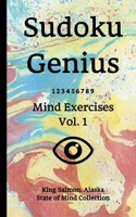 Sudoku Genius Mind Exercises Volume 1: King Salmon, Alaska State of Mind Collection 1708296492 Book Cover