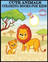 Cute Animals Coloring Books For Kids Fathers Day Especial: 70 Pages Awesome Coloring Books For Your Lovely Kids.Especial Gifts for Fathers Day B0884BP9RN Book Cover