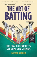 The Art of Batting: Decoding the Craft of Cricket’s Greatest Run Scorers 1399416545 Book Cover
