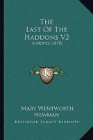 The Last Of The Haddons V2: A Novel 1165101653 Book Cover
