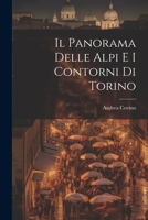 Il Panorama Delle Alpi E I Contorni Di Torino 1021709786 Book Cover
