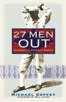 27 Men Out: Baseball's Perfect Games 0743446062 Book Cover