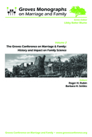 The Groves Conference on Marriage and Family: History and Impact on Family Science: Groves Monographs on Marriage and Family (Volume 2) 1607852845 Book Cover