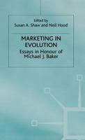 Marketing in Evolution: Essays in Honour of Michael J.Baker 0333662644 Book Cover