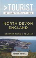 Greater Than a Tourist- North Devon England: 50 Travel Tips from a Local 1097447790 Book Cover