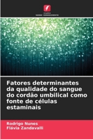 Fatores determinantes da qualidade do sangue do cordão umbilical como fonte de células estaminais 6209416993 Book Cover