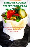 Libro de Cocina Street Food Para Principiantes 1801977496 Book Cover
