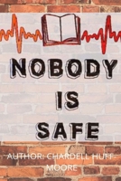Nobody Is Safe: My Mess Is A message 4 B0BV43M8DB Book Cover