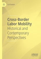Cross-Border Labor Mobility: Historical and Contemporary Perspectives 3031642562 Book Cover