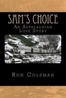 Sam's Choice: An Appalachian Love Story 1546778438 Book Cover