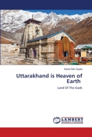 Uttarakhand is Heaven of Earth 6205508575 Book Cover