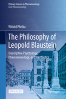 The Philosophy of Leopold Blaustein: Descriptive Psychology, Phenomenology, and Aesthetics (Primary Sources in Phenomenology) 3031636848 Book Cover