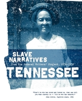 Slave Narratives: A Folk History of Slavery in the United States from Interviews with Former Slaves Volume XV: Tennessee 1505555108 Book Cover