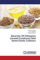 Diversity Of Ethiopian Linseed Landraces And Some Exotic Cultivars 3659420336 Book Cover