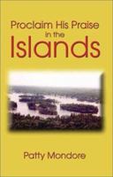 Proclaim His Praise in the Islands 1592862292 Book Cover