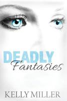 Deadly Fantasies 0692674241 Book Cover