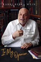 In My Opinion... : Thoughts on Religion, Society and Life by a Very Opinionated Rabbi B0HHZQXWKM Book Cover
