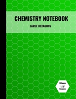 Chemistry Notebook: Large Hexagon Graph Paper 1692491881 Book Cover