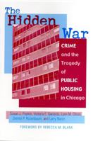 Hidden War: Crime and the Tragedy of Public Housing in Chicago 081352833X Book Cover