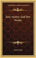 Jane Austen and her Works 1162926414 Book Cover