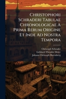 Christophori Schraderi Tabulae Chronologicae a Prima Rerum Origine Et Inde Ad Nostra Tempora 1174994606 Book Cover