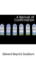 A Manual of Confirmation 0469399759 Book Cover