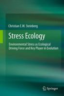 Stress Ecology: Environmental Stress as Ecological Driving Force and Key Player in Evolution 9400798970 Book Cover