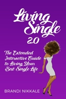 Living Single 2.0: The Extended Interactive Guide to Living Your Best Single Life B07Y4JNN96 Book Cover