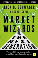 Market Wizards: The Next Generation: The world's top young traders reveal how they beat the market 1804093637 Book Cover