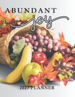 Abundant Joy Planner (gray cover): 2027 Christian Planner with Weekly Bible Verses to Promote and Inspire Abundant JOY B0H6LXP7BP Book Cover