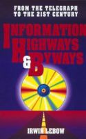 Information Highways and Byways: From the Telegraph to the 21st Century 078031073X Book Cover