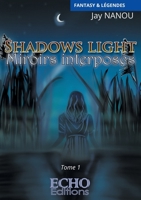 Shadows light - Miroirs interposés (French Edition) 2381022929 Book Cover