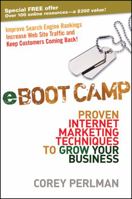 eBoot Camp: Proven Internet Marketing Techniques to Grow Your Business 0470411597 Book Cover