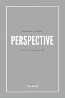 Perspective: Changer d’angle pour mieux avancer (French Edition) B0DTYY4KM6 Book Cover