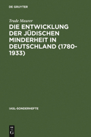 The Development of the Jewish Minority in Germany (1780-1933). Recent Research and Unanswered Questions (Iasl-Sonderhefte) 3484603836 Book Cover