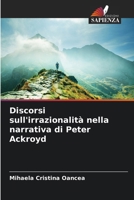 Discorsi sull'irrazionalità nella narrativa di Peter Ackroyd (Italian Edition) 6209787703 Book Cover