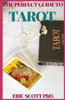 THE PERFECT GUIDE TO TAROT B08T8751ZW Book Cover