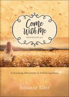 Come with Me Devotional: A Yearlong Adventure in Following Jesus 0764219405 Book Cover