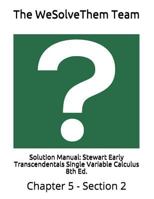 Solution Manual: Stewart Early Transcendentals Single Variable Calculus 8th Ed.: Chapter 5 - Section 2 1983133787 Book Cover